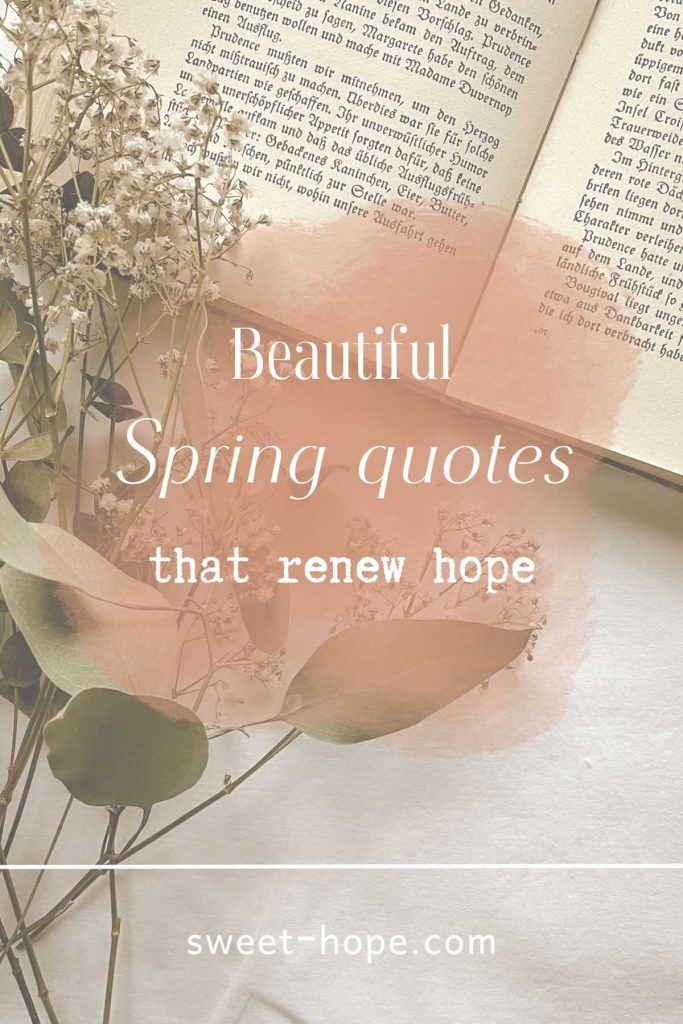 Beautiful Spring Quotes that Renew Hope pin